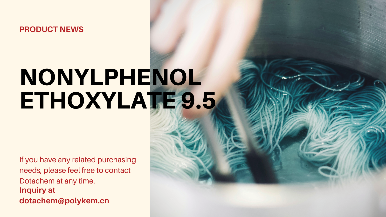 Zer da nonlphenol etoxilatoa 9,5 mole erabiltzeko eta hornitzeko Dotochem-en abantaila!