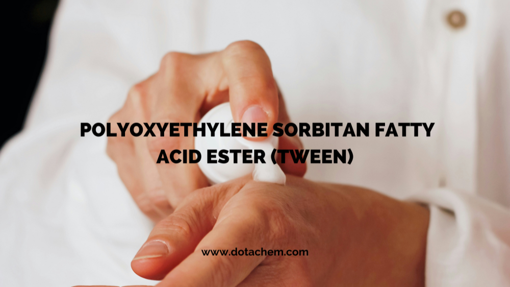 Kalitate bikaina: Dotachem-en TWEEN surfaktanteen serieak hainbat industria ahalbidetzen ditu