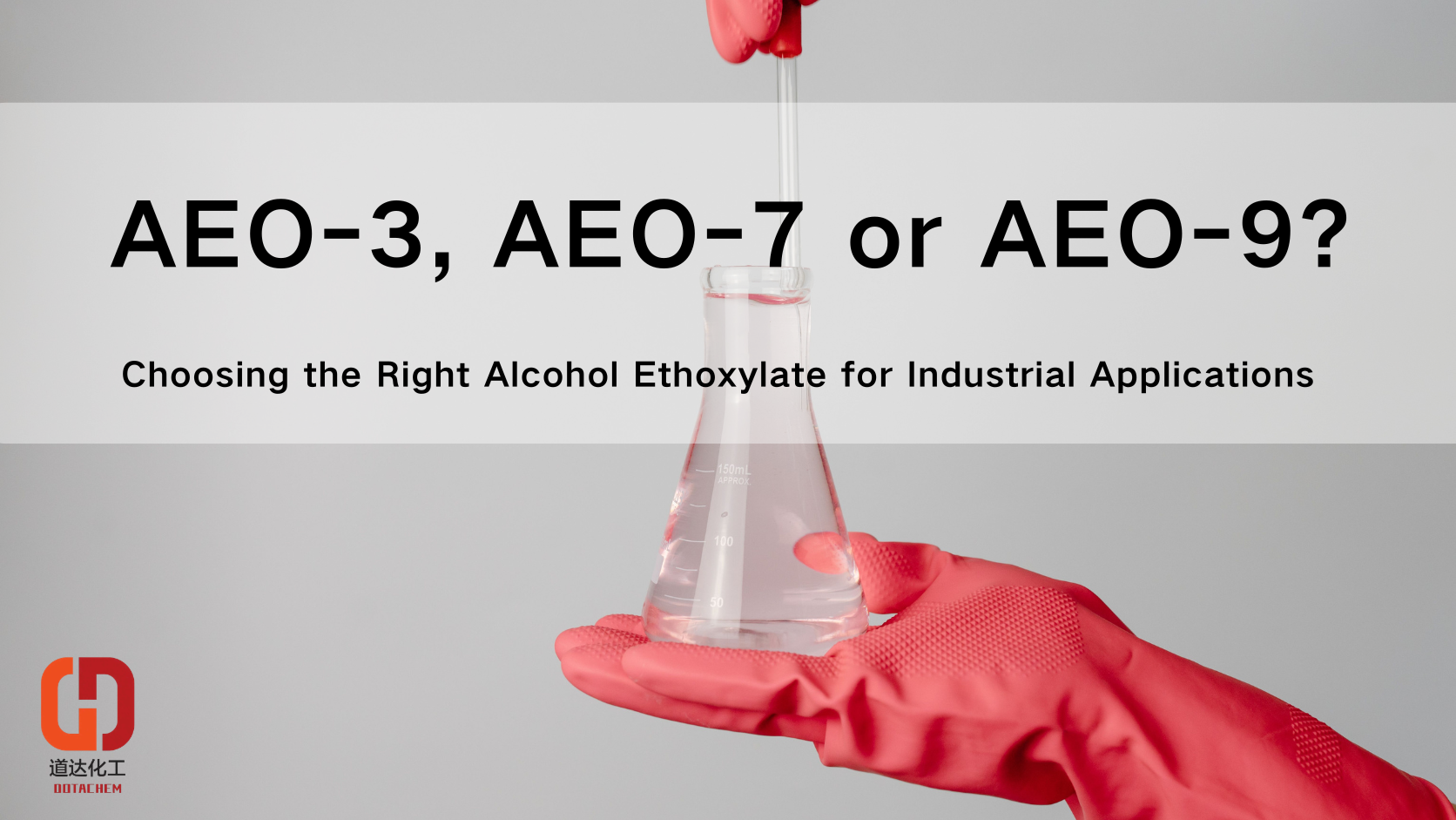 AEO-3, AEO-7 edo AEO-9? Aplikazio industrialetarako alkohol etoxilato egokia hautatzea